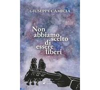 Non abbiamo scelto di essere liberi