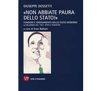 «Non abbiate paura dello stato!». Funzioni e ordinamento dello stato moderno. La relazione del 1951: testo e contesto