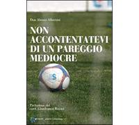 Non accontentatevi di un pareggio mediocre