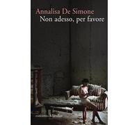 Non adesso, per favore