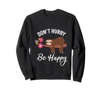 Non affrettarti Happy Cute Sloth Motivation Felpa