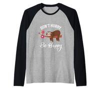 Non affrettarti Happy Cute Sloth Motivation Maglia con Maniche Raglan