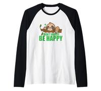 Non affrettarti, Sii Felice, Bradipo Pigro Maglia con Maniche Raglan