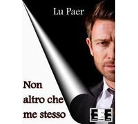 Non altro che me stesso