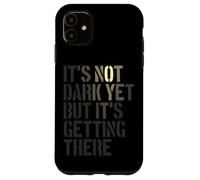 Non ancora buio, ma arrivarci, realista, pessimista Custodia per iPhone 11