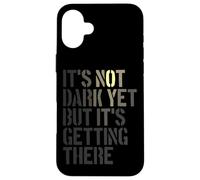 Non ancora buio, ma arrivarci, realista, pessimista Custodia per iPhone 16 Plus