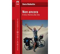 Non ancora. Il mio ritorno alla vita