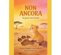 Non ancora: Un giorno sarai grande