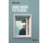 (Non) Andrà tutto bene