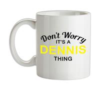 Non Ansia It's A Dennis Cosa - Ceramica Mug - Cognome Personalizzato Nome