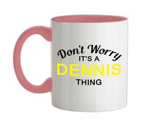 Non Ansia It's A Dennis Cosa - Ceramica Mug - Cognome Personalizzato Nome