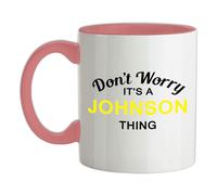 Non Ansia It's A Johnson Cosa - Tazza IN Ceramica - Cognome Custom Nome Famiglia