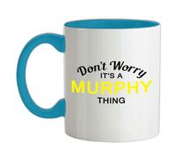 Non Ansia It's A Murphy Cosa - Ceramica Mug - Cognome Personalizzato Nome