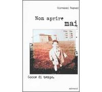 Non aprire mai. Gocce di tempo