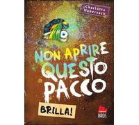 Non aprire questo pacco. Brilla!