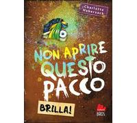 Non aprire questo pacco. Brilla!