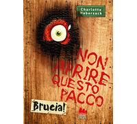 Non aprire questo pacco. Brucia!