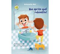 Non aprite quel rubinetto!