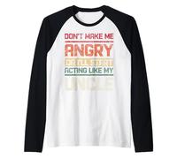 Non arrabbiarti o inizierò a comportarmi Come Mio Zio retrò Maglia con Maniche Raglan