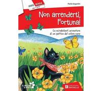 Non arrenderti, fortuna!