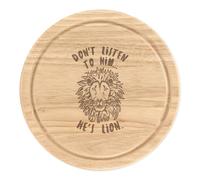 Non Ascoltare per Lui He's Leone Rotondo Tagliare Tagliere Formaggio Divertente