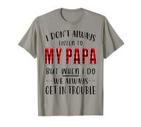 Non ascolto sempre mio padre - Get In Trouble Funny Maglietta