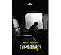 Non aspettare il prossimo Natale