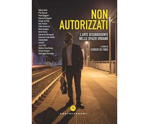 NON AUTORIZZATI - GIORGIO DE FINIS - 2021