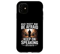 Non aver paura Continua a parlare Atti 18 Versetto del coraggio Custodia per iPhone 11
