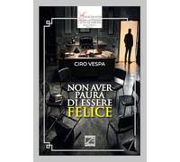 Non aver paura di essere felice