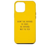 Non aver paura di fallire Dichiarazione motivante Inspiring Custodia per iPhone 12 Pro Max