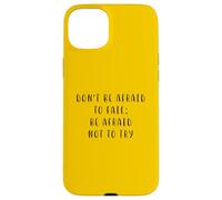 Non aver paura di fallire Dichiarazione motivante Inspiring Custodia per iPhone 15 Plus