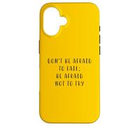 Non aver paura di fallire Dichiarazione motivante Inspiring Custodia per iPhone 16