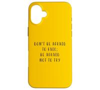 Non aver paura di fallire Dichiarazione motivante Inspiring Custodia per iPhone 16 Plus