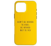 Non aver paura di fallire Dichiarazione motivante Inspiring Custodia per iPhone 16 Pro Max