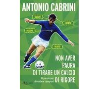 Non aver paura di tirare un calcio di rigore. 11 parole per diventare campione