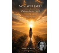 Non aver paura: Il giorno che non ricordo