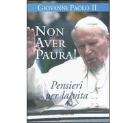 Non aver paura! Pensieri per la vita
