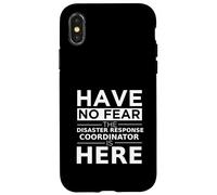 Non avere paura Il coordinatore della risposta ai disastri è qui un lavoro divertente Custodia per iPhone X/XS