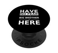 Non avere paura Il Grande Fratello è qui Divertente Fratello Famiglia Grande Fratello PopSockets PopGrip Adesivo