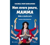 Libri Sagramoso Rachele Mimì - Non Avere Paura, Mamma. Sfide A Vincita Certa