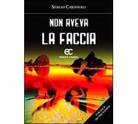 Non aveva la faccia