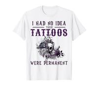 Non avevo idea che questi tatuaggi fossero permanenti Maglietta