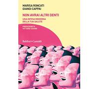 Non avrai altri denti. Una difesa moderna della tua salute. Con QR Code
