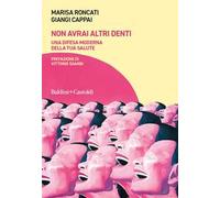 Non avrai altri denti. Una difesa moderna della tua salute. Con QR Code