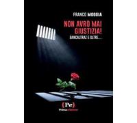 Non avrò mai giustizia! Bancaltraz e oltre...