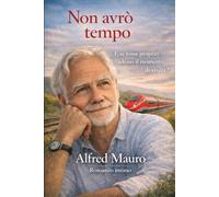 Non avrò tempo: E se fosse proprio adesso il momento di vivere