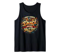 Non Ballo Sempre oh aspetta Sì, Faccio Danza Divertente Canotta