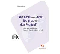 Non basta essere bravi. Bisogna essere don Rodrigo