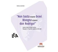 Non basta essere bravi. Bisogna essere don Rodrigo - Agovino Teresa